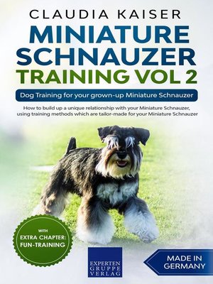cover image of Miniature Schnauzer Training Vol 2 – Dog Training for Your Grown-up Miniature Schnauzer